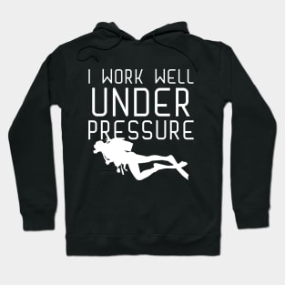 "I work well under pressure" for Scuba Divers Hoodie